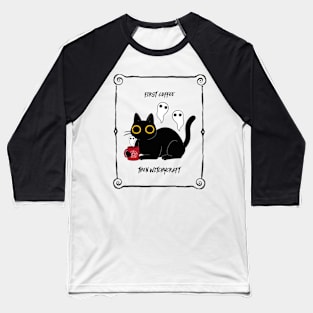 First Coffee, Then Witchcraft | Cat Holding a Cup Baseball T-Shirt